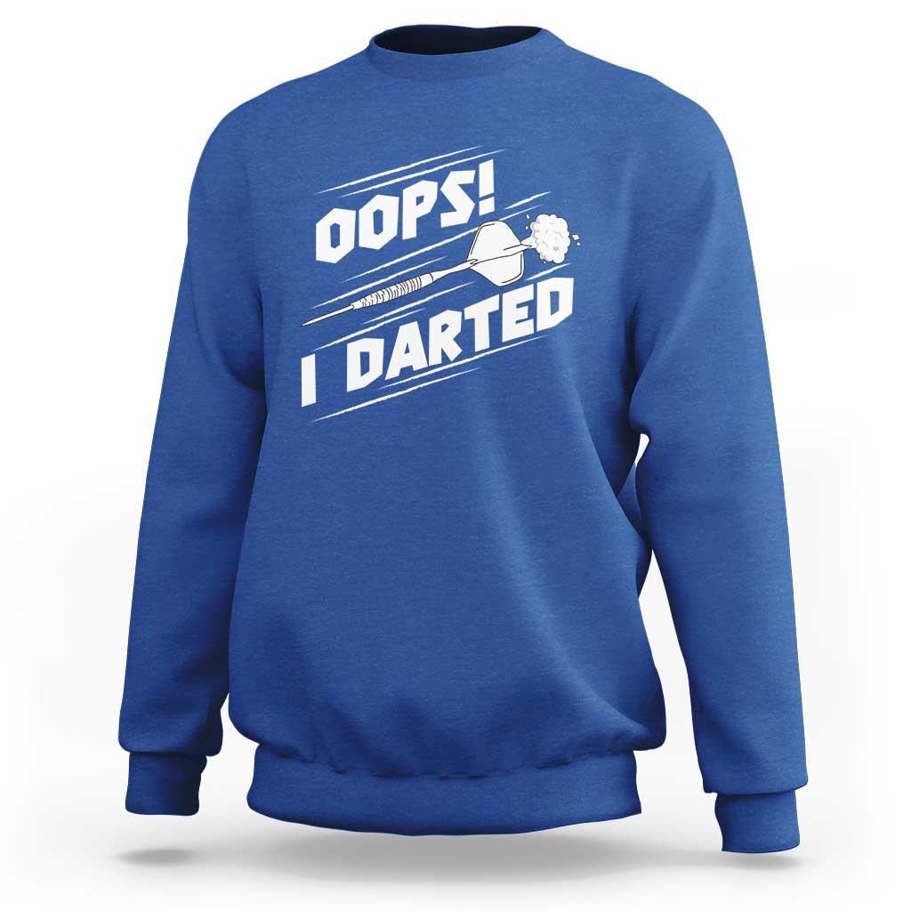 Funny Dart Thrower Sweatshirt Oops I Darted Gift For Dartist - Wonder Print Shop