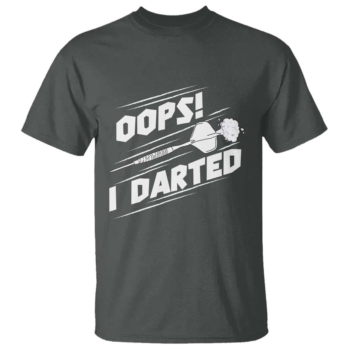 Funny Dart Thrower T Shirt Oops I Darted Gift For Dartist - Wonder Print Shop