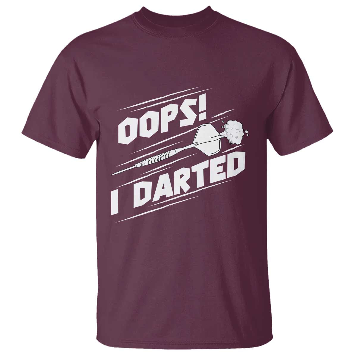 Funny Dart Thrower T Shirt Oops I Darted Gift For Dartist - Wonder Print Shop