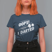 Funny Dart Thrower T Shirt For Women Oops I Darted Gift For Dartist - Wonder Print Shop