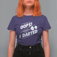 Funny Dart Thrower T Shirt For Women Oops I Darted Gift For Dartist - Wonder Print Shop