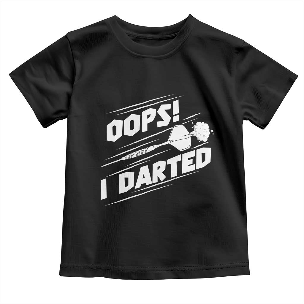Funny Dart Thrower Toddler T Shirt Oops I Darted Gift For Dartist - Wonder Print Shop