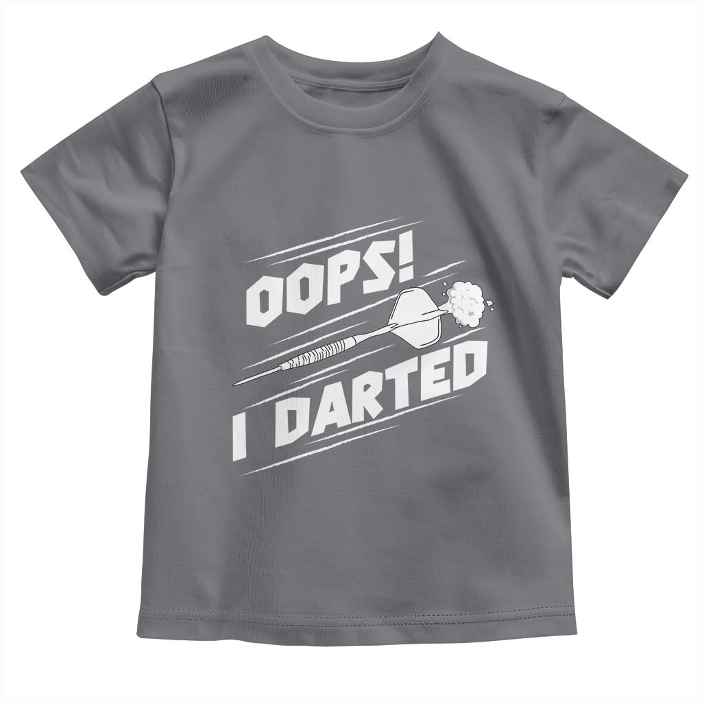 Funny Dart Thrower Toddler T Shirt Oops I Darted Gift For Dartist - Wonder Print Shop