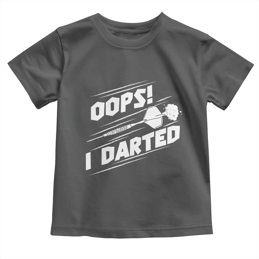 Funny Dart Thrower Toddler T Shirt Oops I Darted Gift For Dartist - Wonder Print Shop
