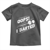 Funny Dart Thrower Toddler T Shirt Oops I Darted Gift For Dartist - Wonder Print Shop