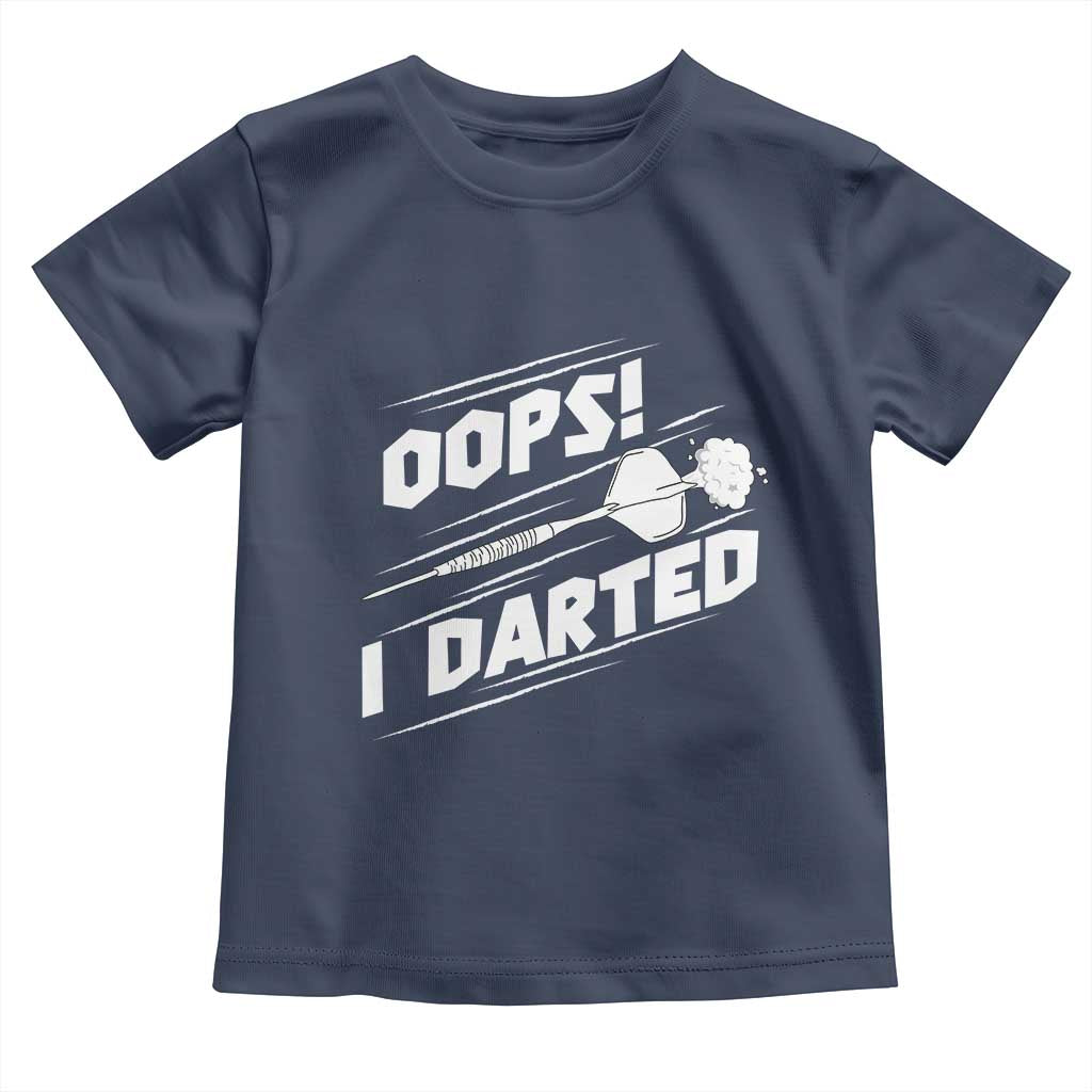 Funny Dart Thrower Toddler T Shirt Oops I Darted Gift For Dartist - Wonder Print Shop