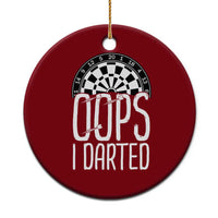 Sarcastic Dartist Gift Ceramic Ornament Funny Oops I Darted Darts Lover - Wonder Print Shop