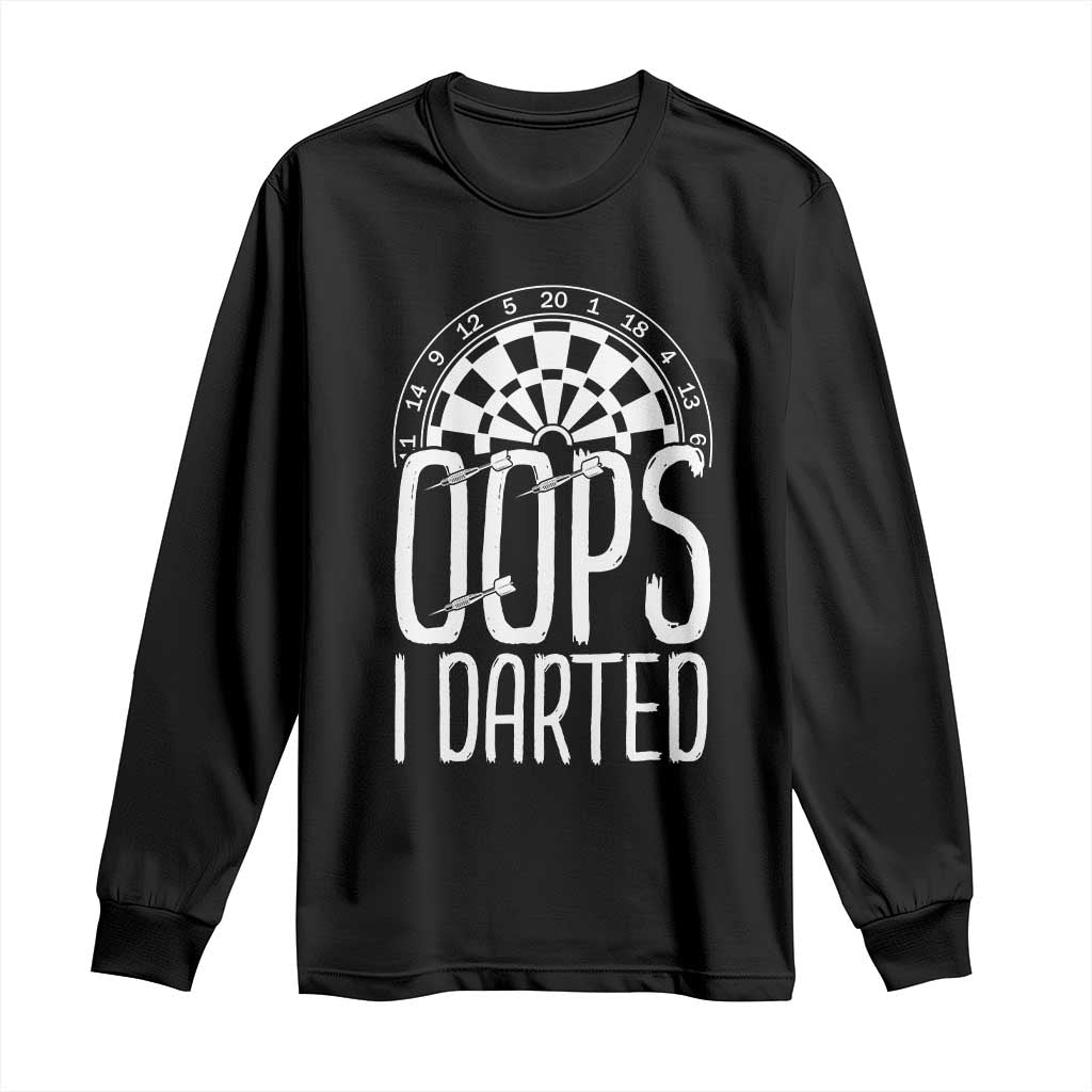 Sarcastic Dartist Gift Long Sleeve Shirt Funny Oops I Darted Darts Lover - Wonder Print Shop