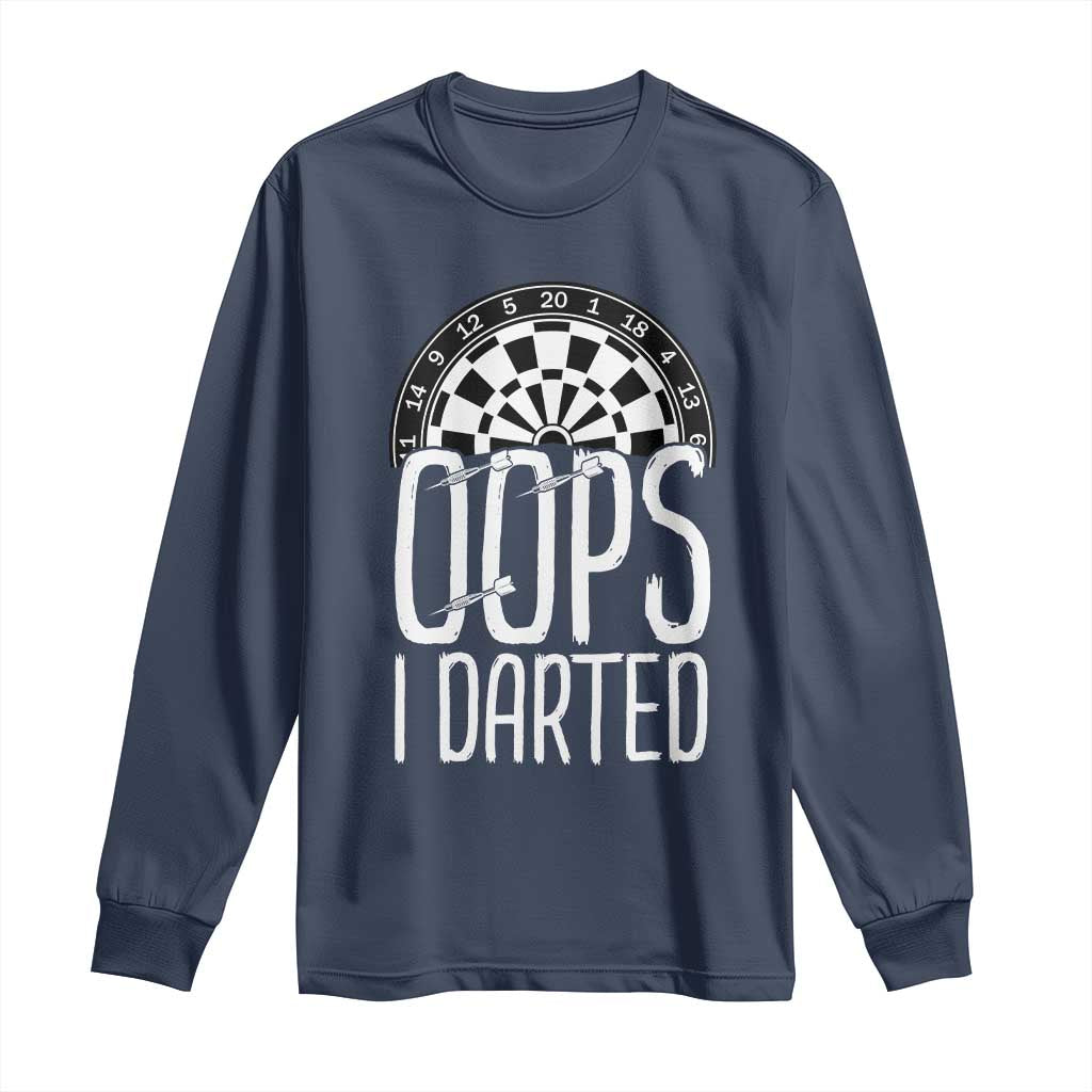 Sarcastic Dartist Gift Long Sleeve Shirt Funny Oops I Darted Darts Lover - Wonder Print Shop