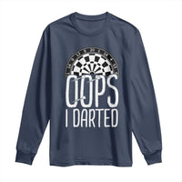 Sarcastic Dartist Gift Long Sleeve Shirt Funny Oops I Darted Darts Lover - Wonder Print Shop