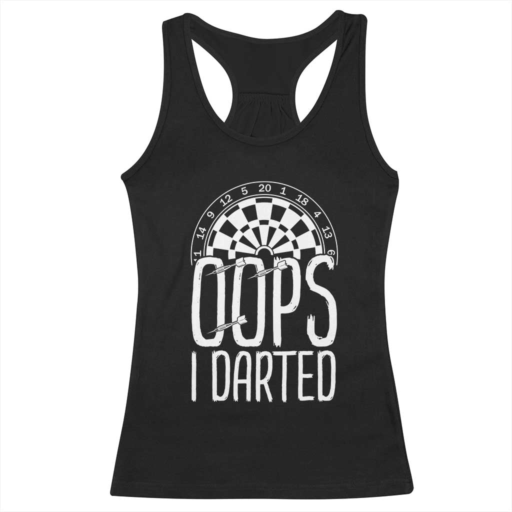 Sarcastic Dartist Gift Racerback Tank Top Funny Oops I Darted Darts Lover - Wonder Print Shop