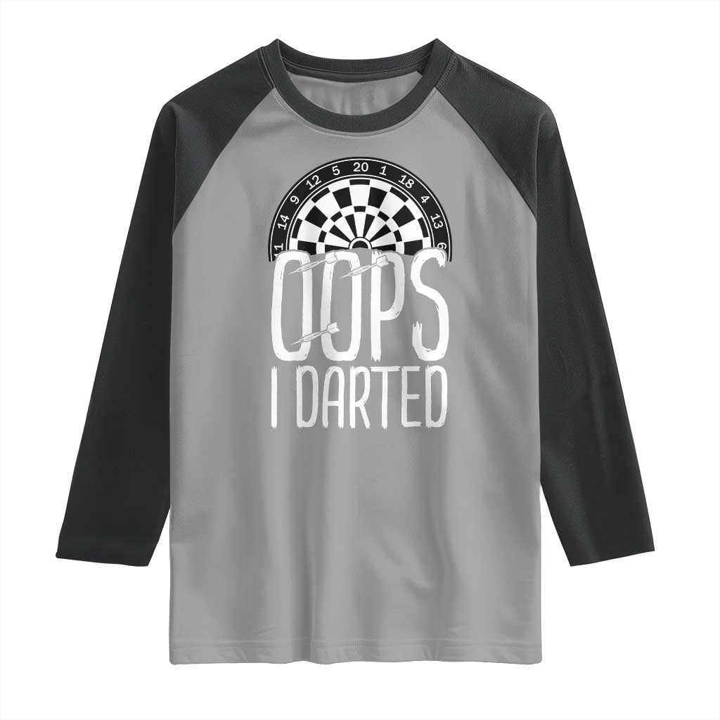 Sarcastic Dartist Gift Raglan Shirt Funny Oops I Darted Darts Lover - Wonder Print Shop
