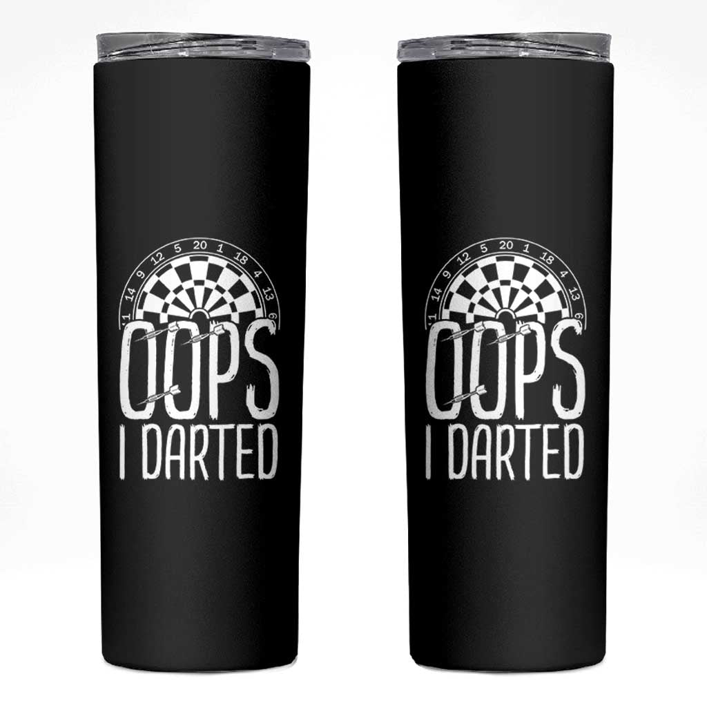 Sarcastic Dartist Gift Skinny Tumbler Funny Oops I Darted Darts Lover - Wonder Print Shop