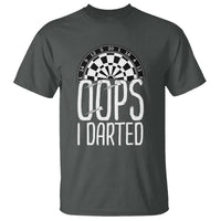 Sarcastic Dartist Gift T Shirt Funny Oops I Darted Darts Lover - Wonder Print Shop