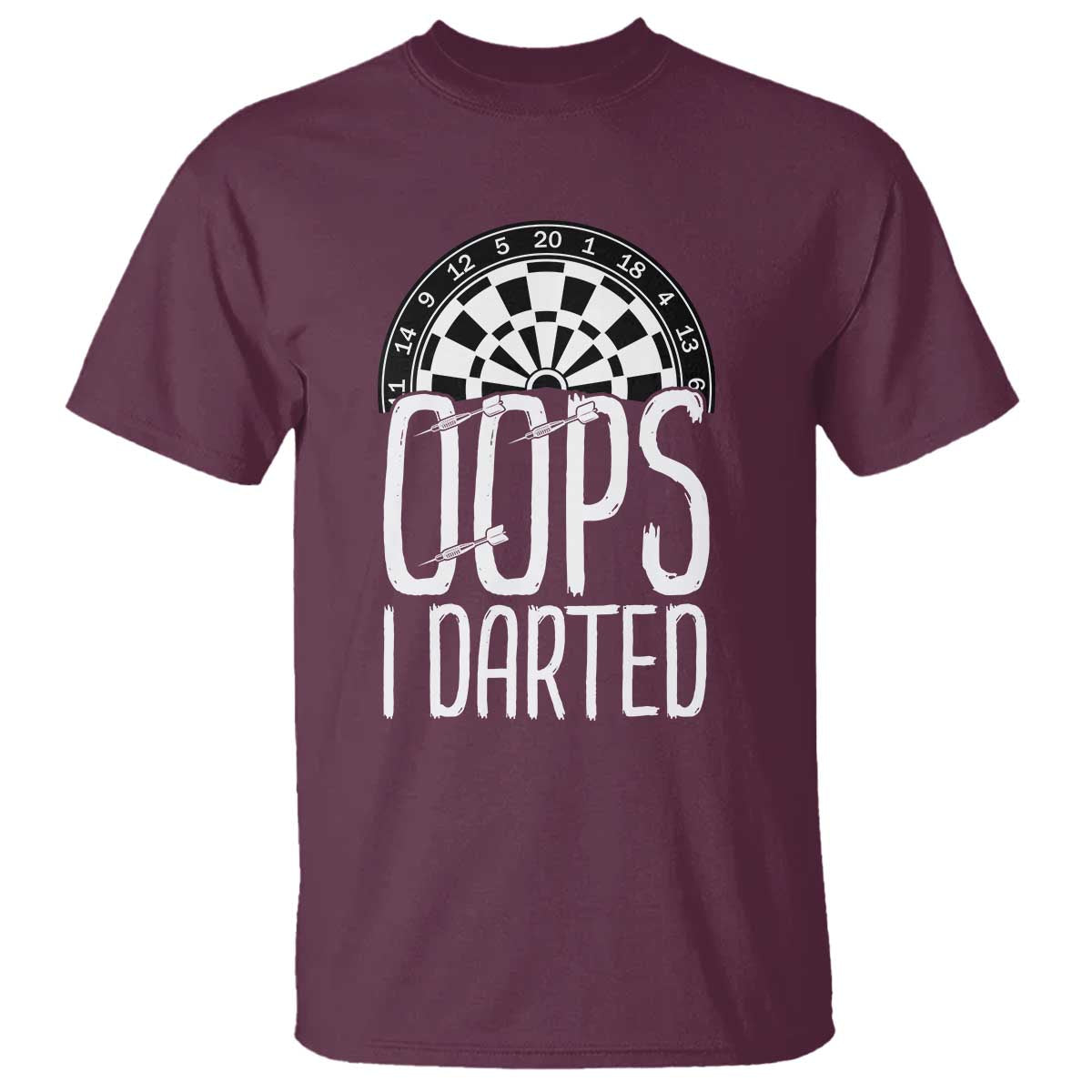 Sarcastic Dartist Gift T Shirt Funny Oops I Darted Darts Lover - Wonder Print Shop