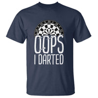 Sarcastic Dartist Gift T Shirt Funny Oops I Darted Darts Lover - Wonder Print Shop