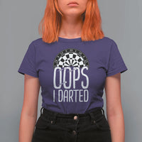 Sarcastic Dartist Gift T Shirt For Women Funny Oops I Darted Darts Lover - Wonder Print Shop
