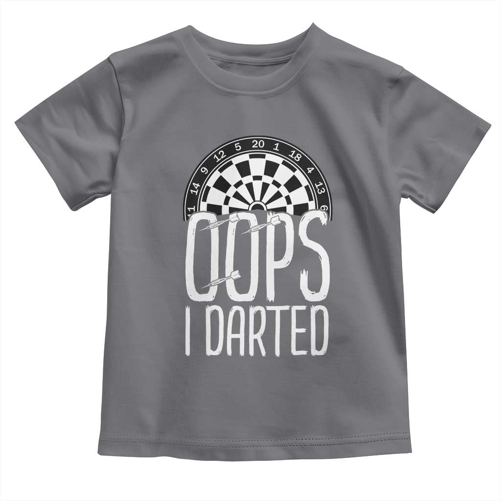 Sarcastic Dartist Gift Toddler T Shirt Funny Oops I Darted Darts Lover - Wonder Print Shop