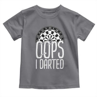 Sarcastic Dartist Gift Toddler T Shirt Funny Oops I Darted Darts Lover - Wonder Print Shop