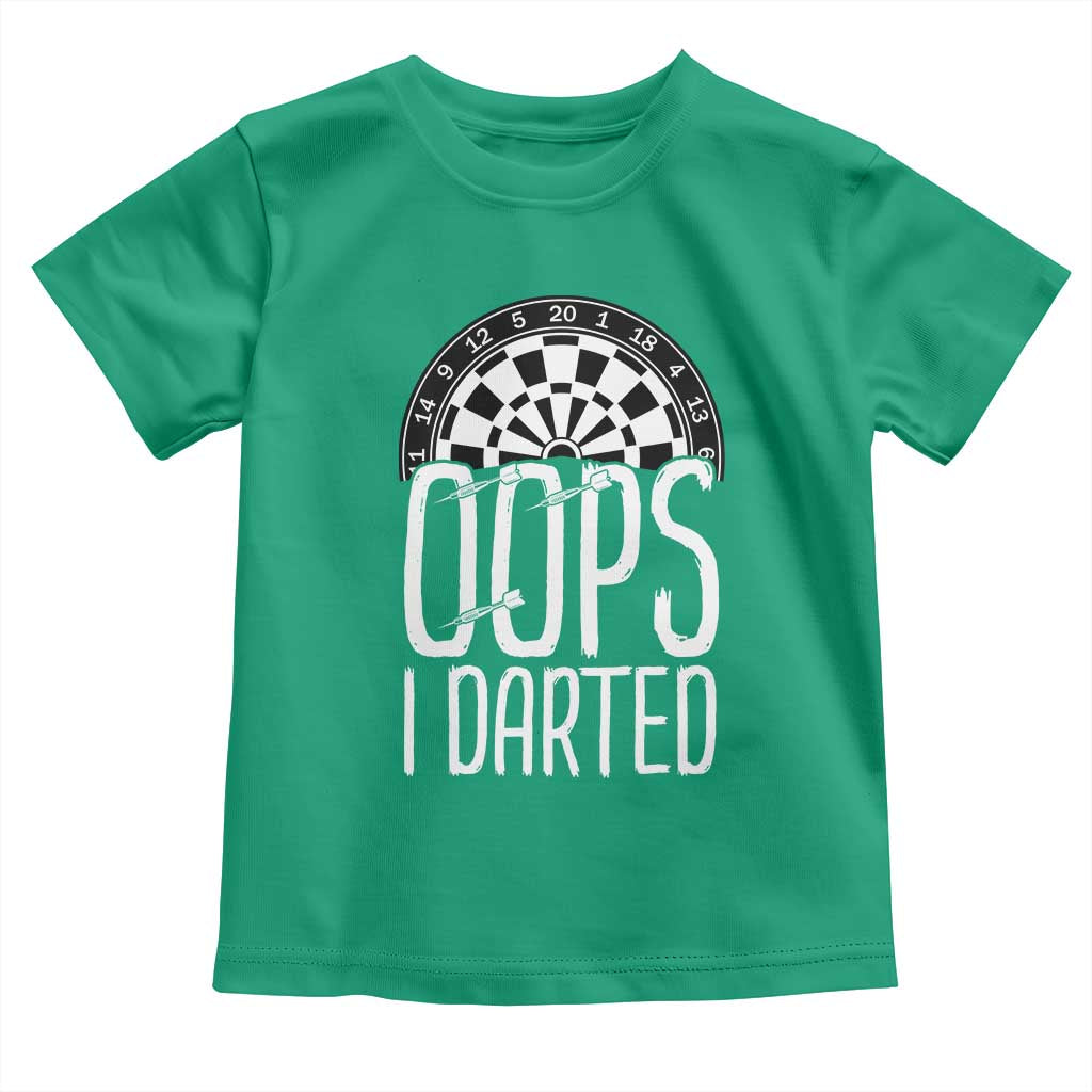 Sarcastic Dartist Gift Toddler T Shirt Funny Oops I Darted Darts Lover - Wonder Print Shop