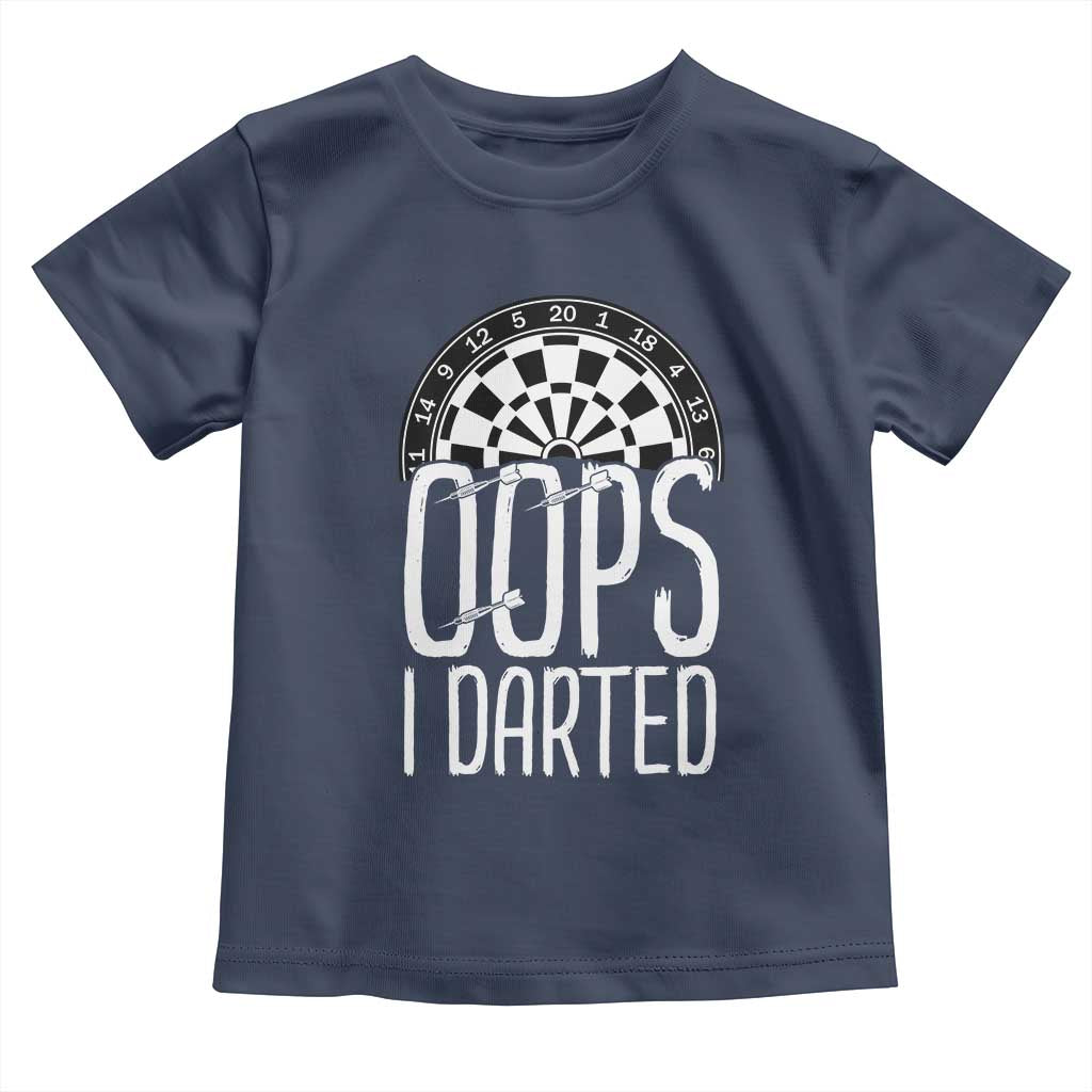 Sarcastic Dartist Gift Toddler T Shirt Funny Oops I Darted Darts Lover - Wonder Print Shop