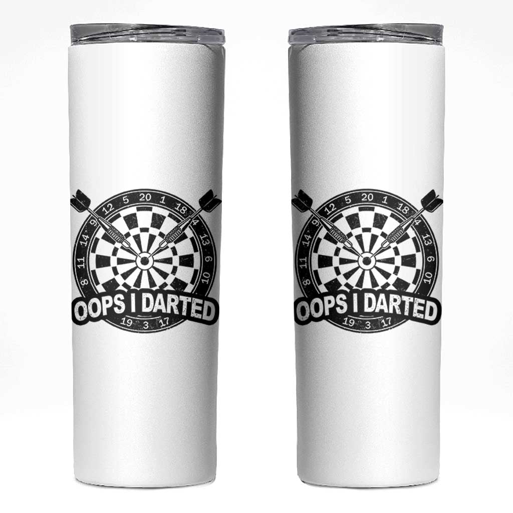Funny Oops I Darted Skinny Tumbler Sarcastic Dartist Darts Lover Gift - Wonder Print Shop