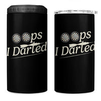Oops I Darted 4 in 1 Can Cooler Tumbler Funny Pub Darts Lover - Wonder Print Shop