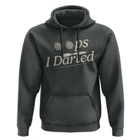 Oops I Darted Hoodie Funny Pub Darts Lover - Wonder Print Shop