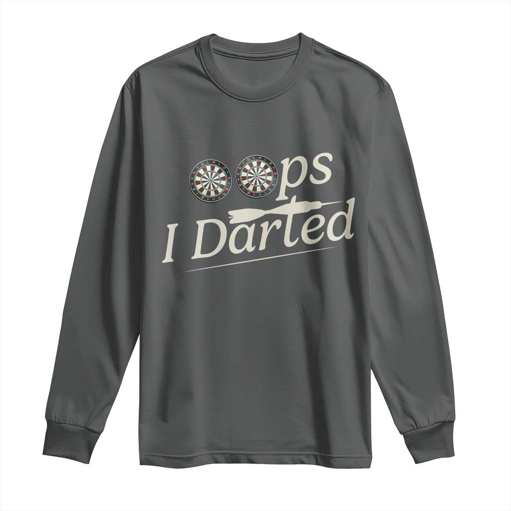 Oops I Darted Long Sleeve Shirt Funny Pub Darts Lover - Wonder Print Shop