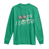 Oops I Darted Long Sleeve Shirt Funny Pub Darts Lover - Wonder Print Shop