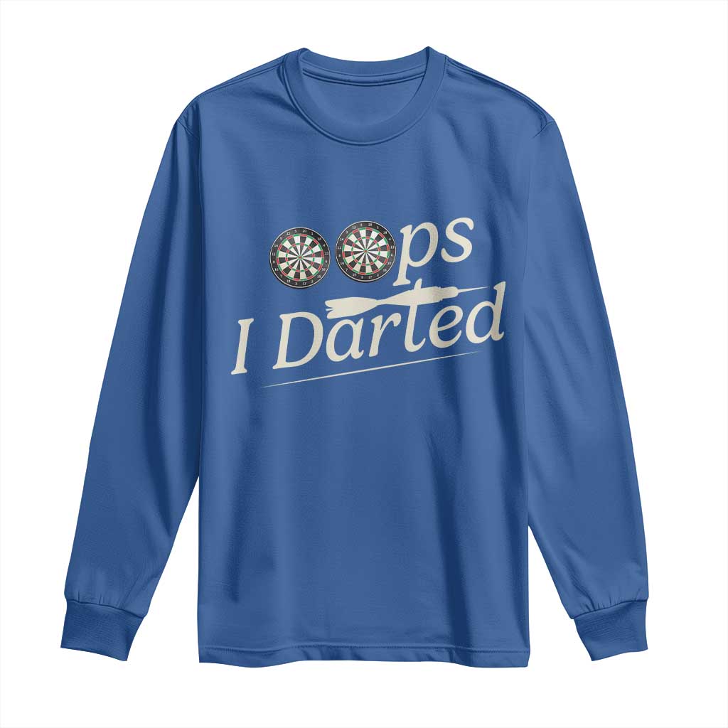 Oops I Darted Long Sleeve Shirt Funny Pub Darts Lover - Wonder Print Shop