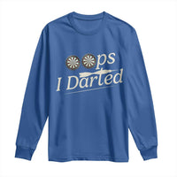 Oops I Darted Long Sleeve Shirt Funny Pub Darts Lover - Wonder Print Shop