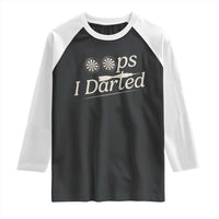 Oops I Darted Raglan Shirt Funny Pub Darts Lover - Wonder Print Shop