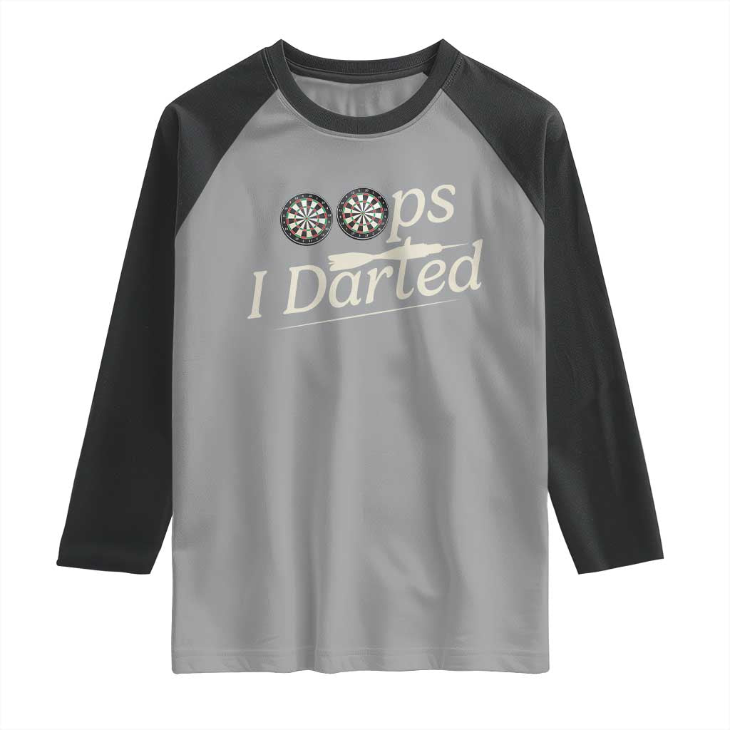 Oops I Darted Raglan Shirt Funny Pub Darts Lover - Wonder Print Shop