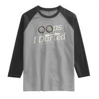 Oops I Darted Raglan Shirt Funny Pub Darts Lover - Wonder Print Shop