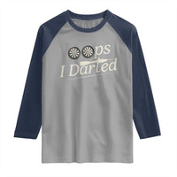 Oops I Darted Raglan Shirt Funny Pub Darts Lover - Wonder Print Shop