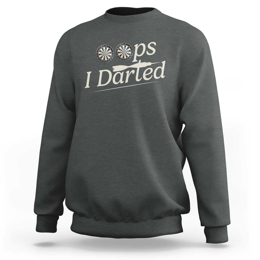 Oops I Darted Sweatshirt Funny Pub Darts Lover - Wonder Print Shop
