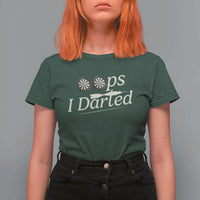 Oops I Darted T Shirt For Women Funny Pub Darts Lover - Wonder Print Shop