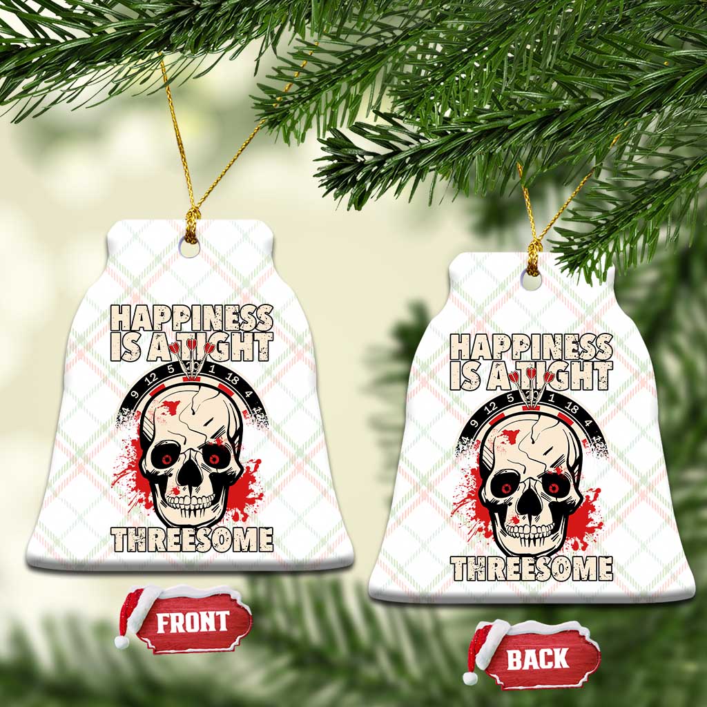 Happiness Is a Tight Threesome Ceramic Ornament Gothic Dart Player Gift - Wonder Print Shop