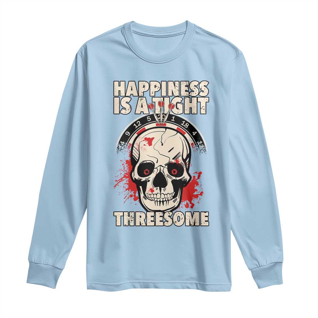 Happiness Is a Tight Threesome Long Sleeve Shirt Gothic Dart Player Gift - Wonder Print Shop