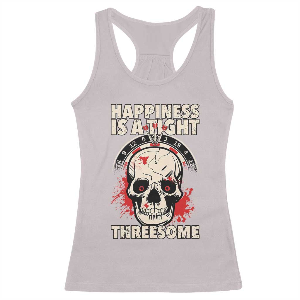 Happiness Is a Tight Threesome Racerback Tank Top Gothic Dart Player Gift - Wonder Print Shop