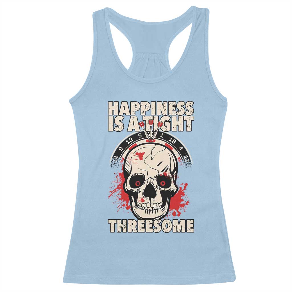 Happiness Is a Tight Threesome Racerback Tank Top Gothic Dart Player Gift - Wonder Print Shop