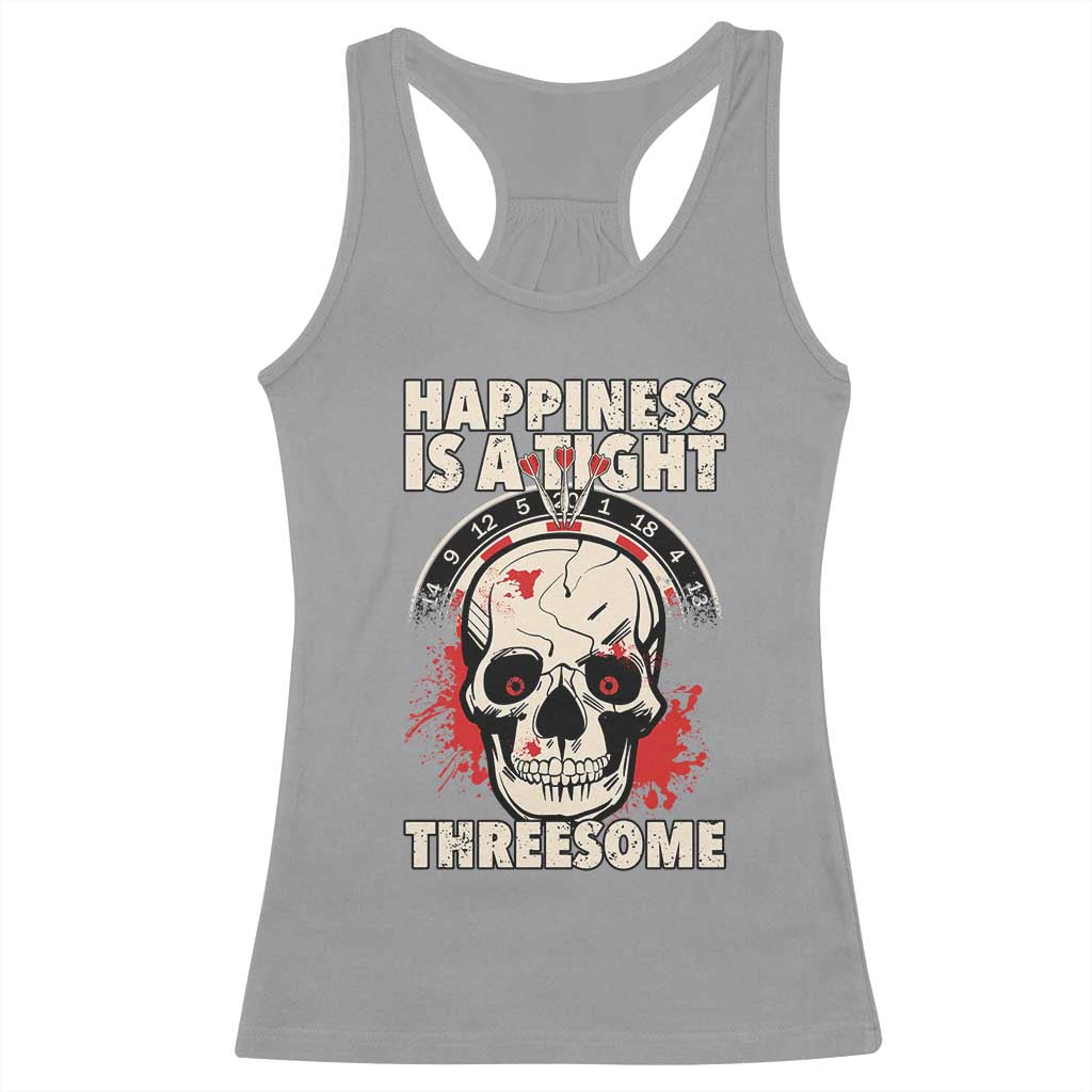 Happiness Is a Tight Threesome Racerback Tank Top Gothic Dart Player Gift - Wonder Print Shop