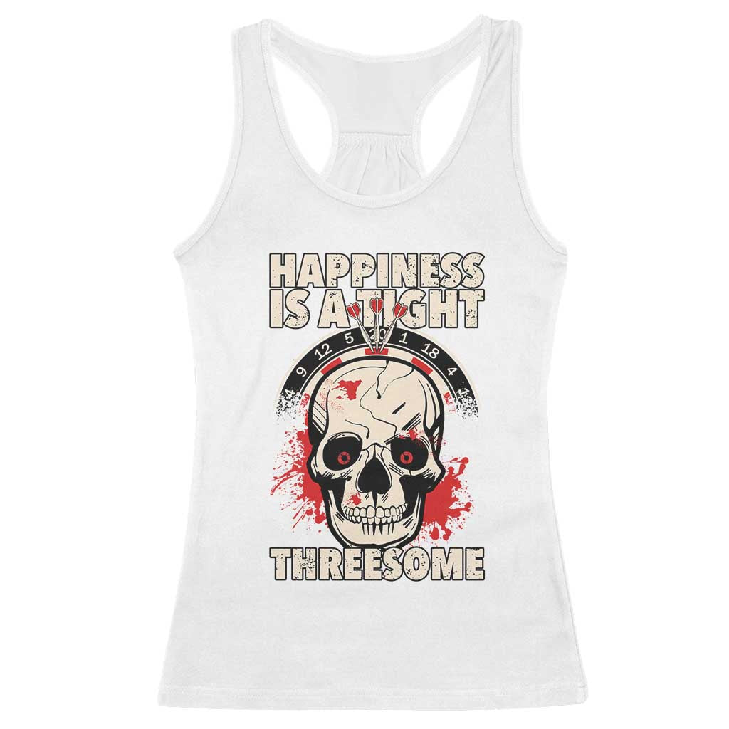 Happiness Is a Tight Threesome Racerback Tank Top Gothic Dart Player Gift - Wonder Print Shop