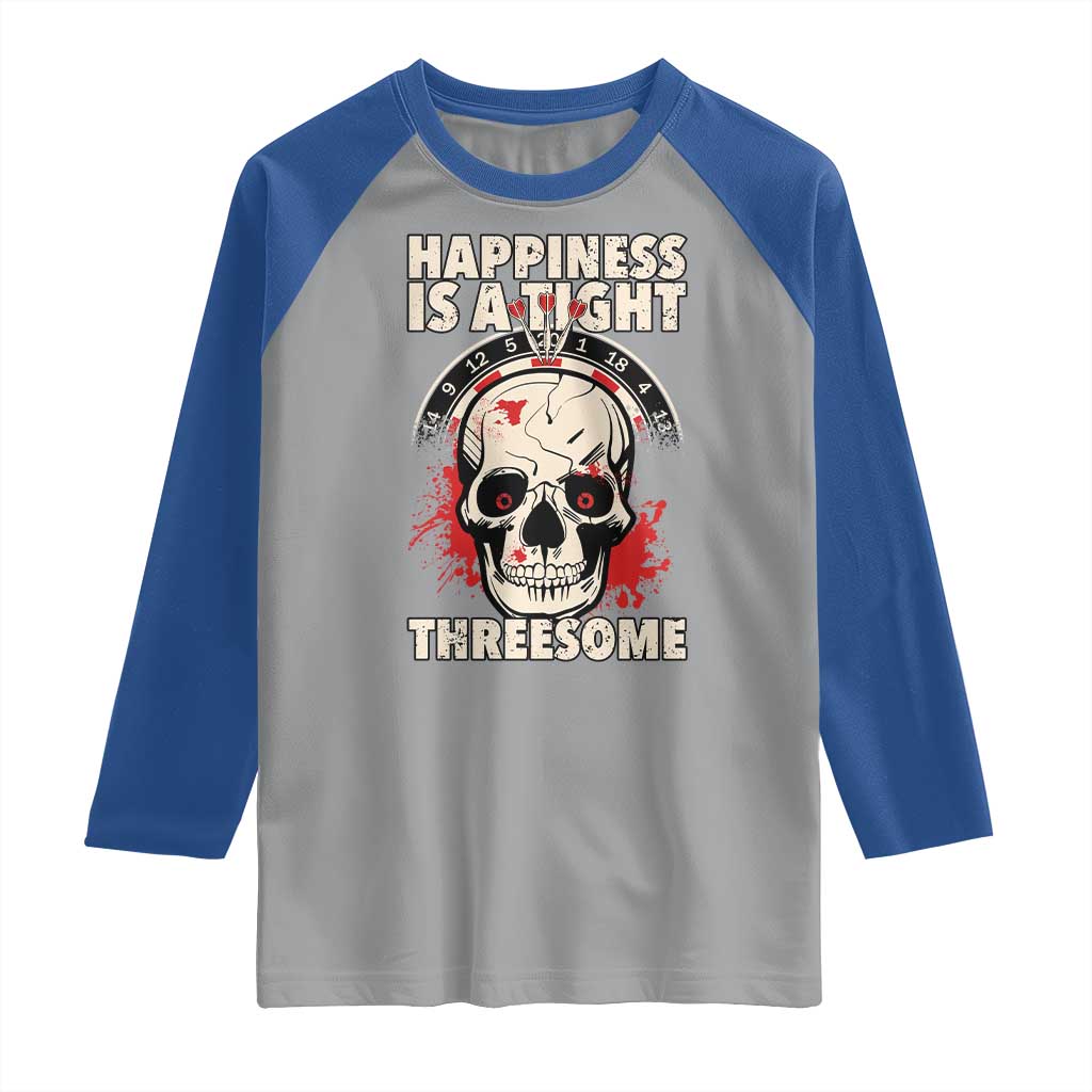 Happiness Is a Tight Threesome Raglan Shirt Gothic Dart Player Gift - Wonder Print Shop