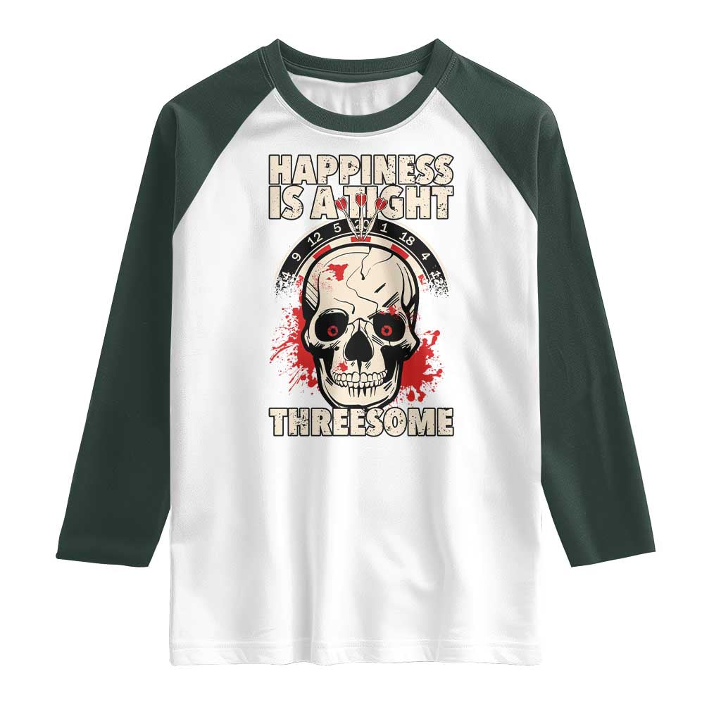 Happiness Is a Tight Threesome Raglan Shirt Gothic Dart Player Gift - Wonder Print Shop