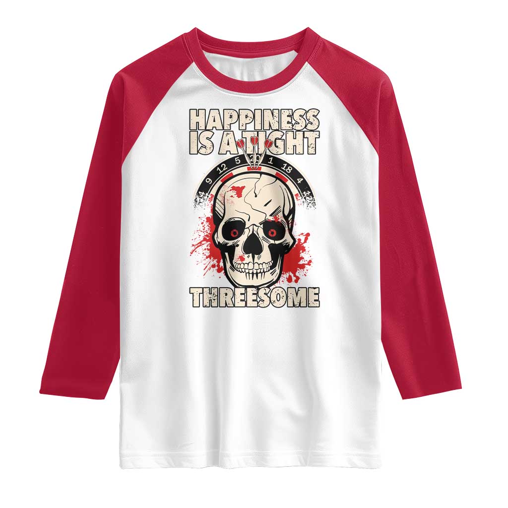 Happiness Is a Tight Threesome Raglan Shirt Gothic Dart Player Gift - Wonder Print Shop