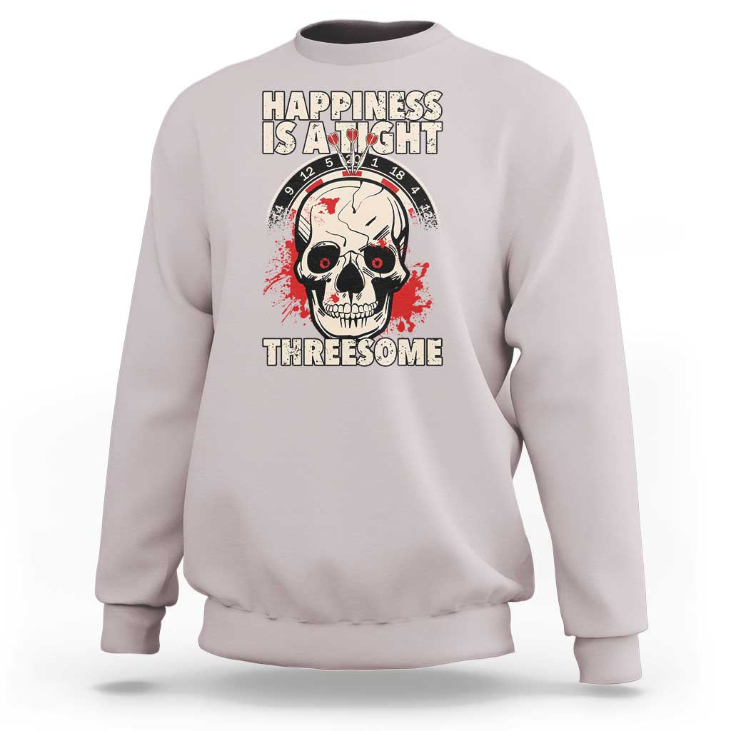 Happiness Is a Tight Threesome Sweatshirt Gothic Dart Player Gift - Wonder Print Shop