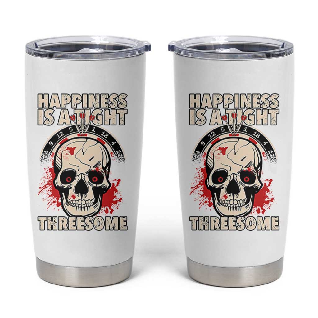Happiness Is a Tight Threesome Tumbler Cup Gothic Dart Player Gift - Wonder Print Shop