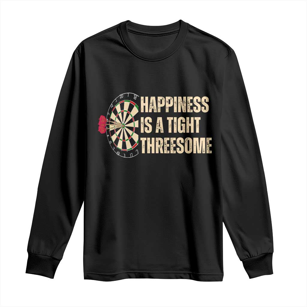 Funny Darts Happiness Is A Tight Threesome Long Sleeve Shirt Vintage Dartist Gift - Wonder Print Shop
